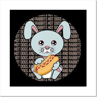 All I Need is hot dogs and rabbits, hot dogs and rabbits, hot dogs and rabbits lover Posters and Art